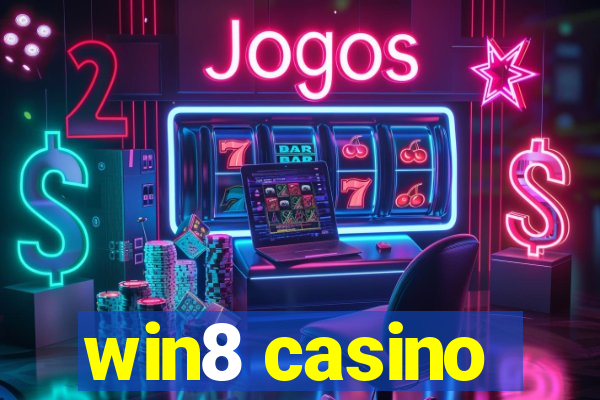 win8 casino